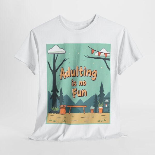 Funny ‘Adulting Is No Fun’ Unisex T-Shirt – Relatable Humor for Everyday Life - Image 11