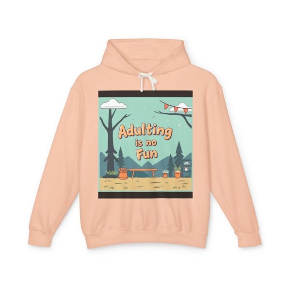 Cozy ‘Adulting Is No Fun’ Hoodie – Funny & Relatable Lightweight Unisex Hooded Sweatshirt - Image 13