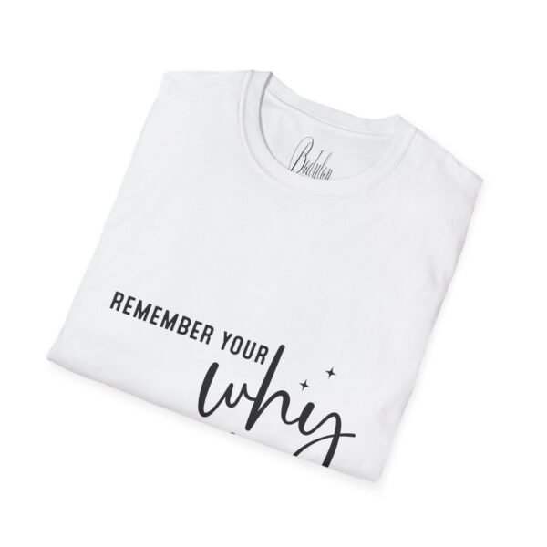 🔥"Remember Your Why" – Motivation & Purpose Unisex Soft style T-Shirt🔥 - Image 12