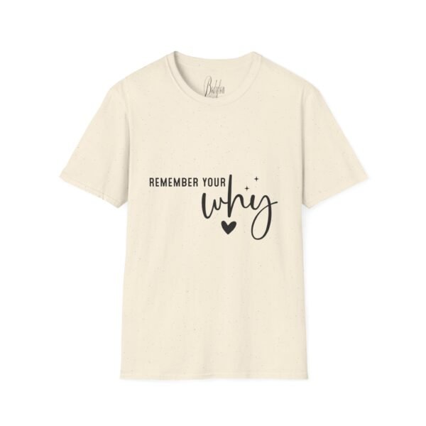 🔥"Remember Your Why" – Motivation & Purpose Unisex Soft style T-Shirt🔥 - Image 25