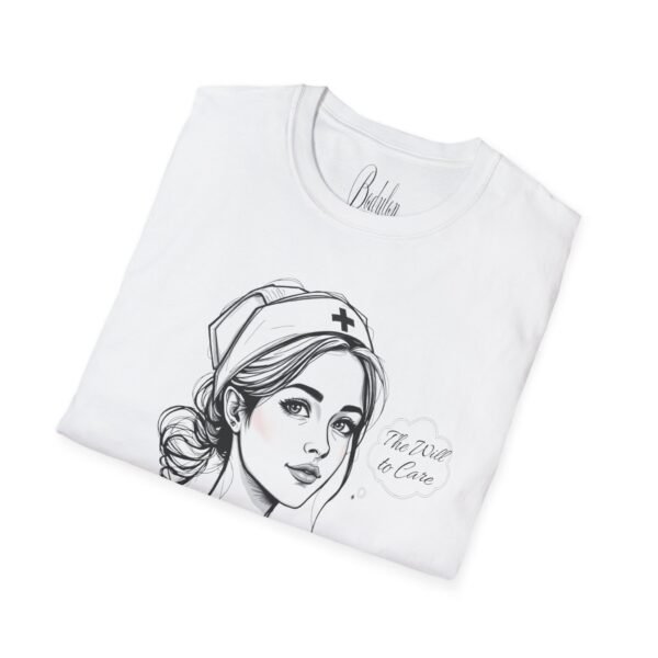 "The Will to Care" – Nurse Tribute  Soft style T-Shirt - Image 11