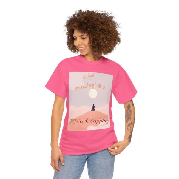 🔥"I Think I'm Catching Feelings🧢❤️ - Minimalist Moonlight Unisex T-Shirt Design for Love and Expression" -Men & Women - Image 46