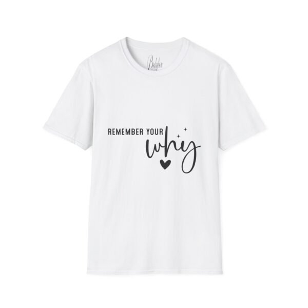 🔥"Remember Your Why" – Motivation & Purpose Unisex Soft style T-Shirt🔥 - Image 9