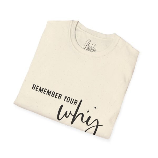 🔥"Remember Your Why" – Motivation & Purpose Unisex Soft style T-Shirt🔥 - Image 28