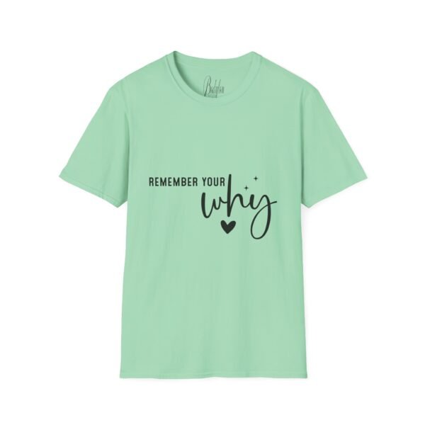 🔥"Remember Your Why" – Motivation & Purpose Unisex Soft style T-Shirt🔥 - Image 2