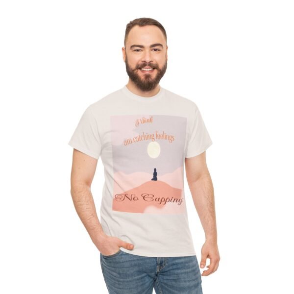 🔥"I Think I'm Catching Feelings🧢❤️ - Minimalist Moonlight Unisex T-Shirt Design for Love and Expression" -Men & Women - Image 37