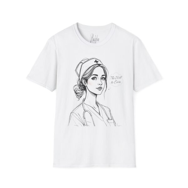 "The Will to Care" – Nurse Tribute  Soft style T-Shirt - Image 8