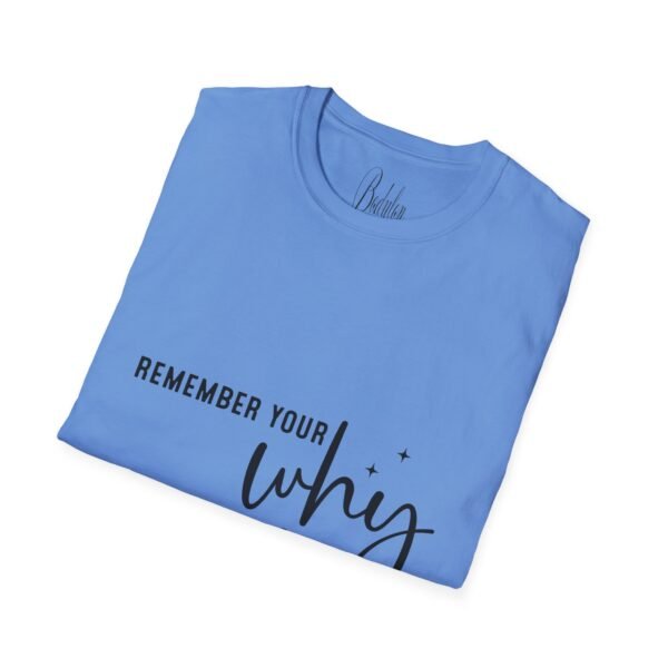 🔥"Remember Your Why" – Motivation & Purpose Unisex Soft style T-Shirt🔥 - Image 36