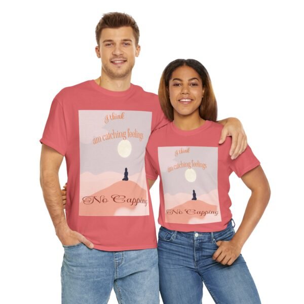 🔥"I Think I'm Catching Feelings🧢❤️ - Minimalist Moonlight Unisex T-Shirt Design for Love and Expression" -Men & Women - Image 28