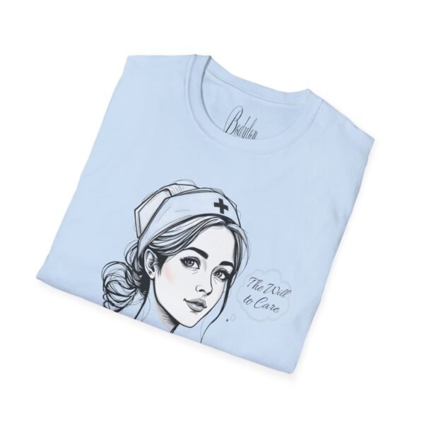 "The Will to Care" – Nurse Tribute  Soft style T-Shirt - Image 25