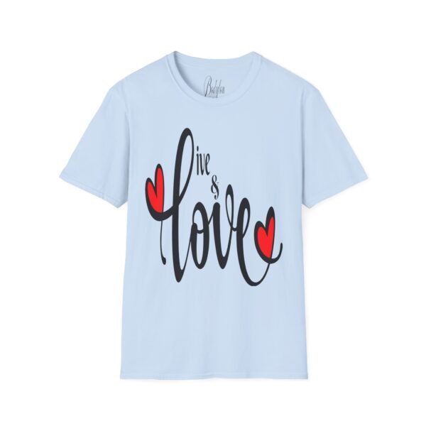 ❤️ "Live & Love"– Embrace Life, Spread Love ✨Unisex Soft style T-Shirt - Image 24